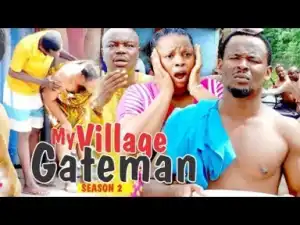 Video: MY VILLAGE GATE MAN 2 - Latest Nigerian Nollywood Movies